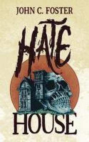 Hate House de John C Foster