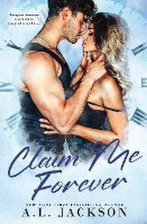 Claim Me Forever de A. L. Jackson