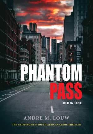 Phantom Pass de Andre M Louw