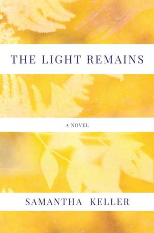 Light Remains de Samantha Keller