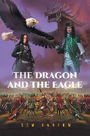 The Dragon and the Eagle de Sam Sansum
