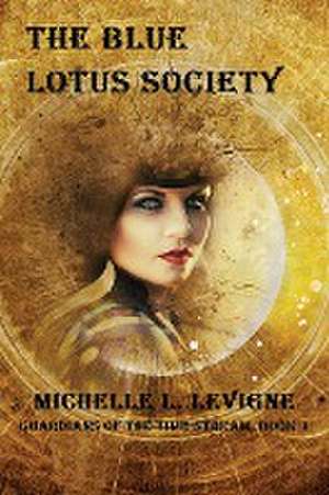 The Blue Lotus Society de Michelle L. Levigne