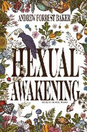 Hexual Awakening de Andrew Forrest Baker