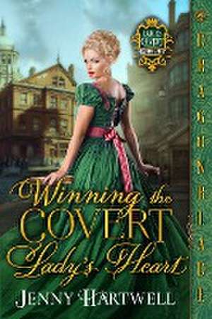 Winning the Covert Lady's Heart de Jenny Hartwell