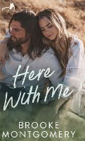 Here With Me de Brooke Montgomery