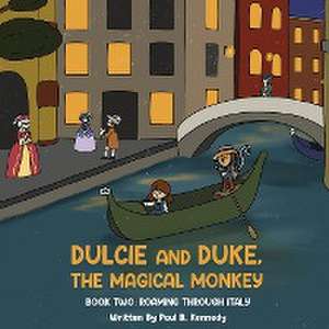 Dulcie and Duke, the Magical Monkey de Paul B. Kennedy