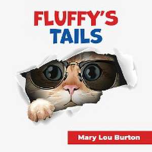 Fluffy's Tails de Mary Lou Burton