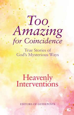 Heavenly Interventions de Guideposts