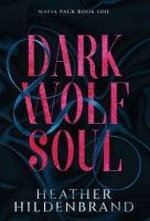 Dark Wolf Soul de Heather Hildenbrand