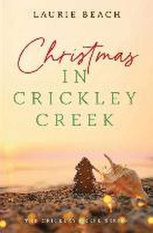 Christmas in Crickley Creek de Laurie Beach