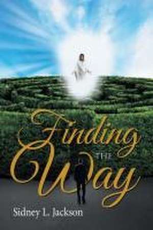 Finding The Way de Sidney L. Jackson