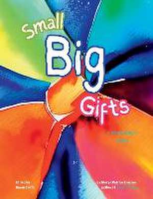 Small Big Gifts de Marya P Sherron