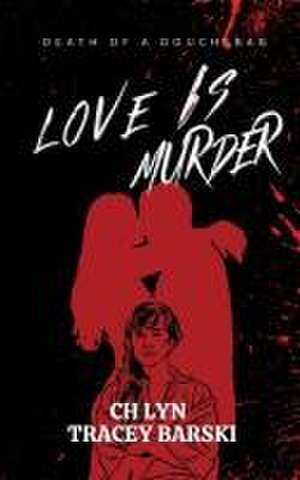 Love Is Murder de Tracey Barski