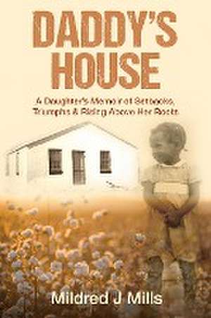 Daddy's House de Mildred J Mills