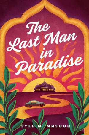 The Last Man in Paradise de Syed M Masood