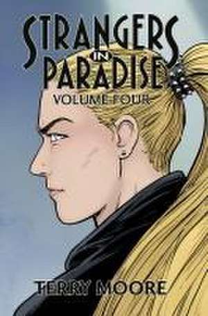 Strangers in Paradise Volume Four de Terry Moore