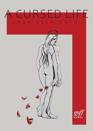 A Cursed Life de Gabriella Guidi