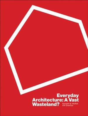 Everyday Architecture de Kenneth M Moffett