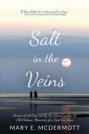 Salt in the Veins de Mary E McDermott