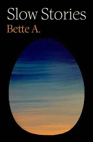 Slow Stories de Bette Adriaanse