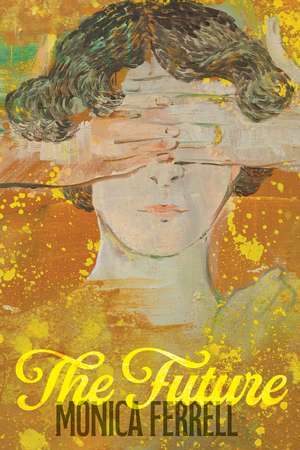 The Future de Monica Ferrell