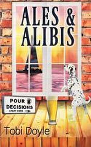 Ales & Alibis de Tobi Doyle