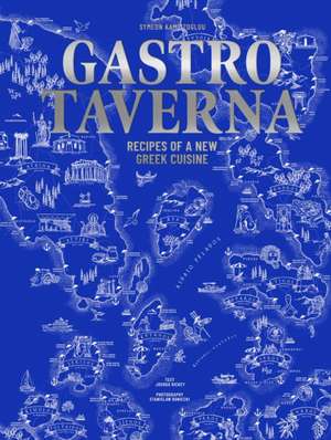Gastrotaverna: Recipes of a New Greek Cuisine de Symeon Kamsizoglou