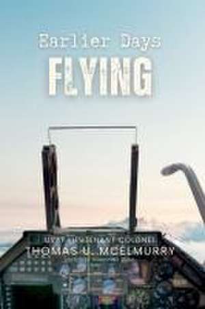 Earlier Days Flying de Thomas McElmurry