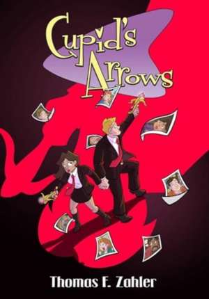 Cupid's Arrows Volume 2 de Thom Zahler