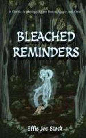 Bleached Reminders de Effie Joe Stock