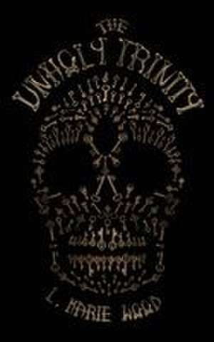 The Unholy Trinity de L. Marie Wood