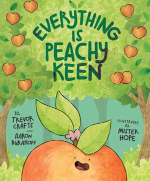 Everything Is Peachy Keen de Trevor Crafts