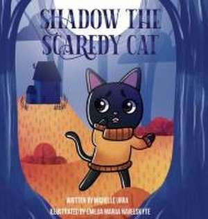 Shadow the Scaredy Cat de Michelle Urra