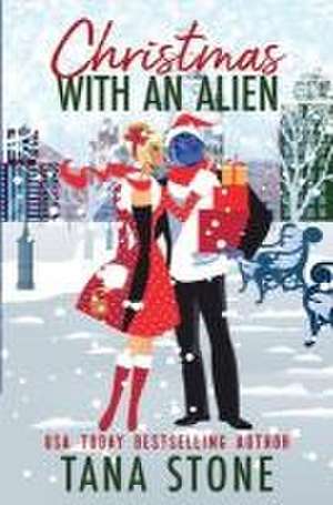 Christmas with an Alien de Tana Stone