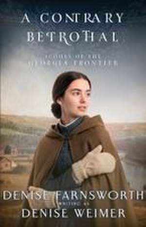 A Contrary Betrothal de Denise Farnsworth