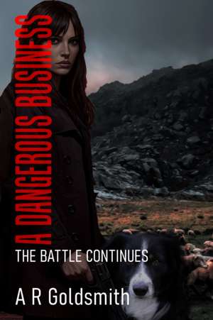 A Dangerous Business de A R Goldsmith