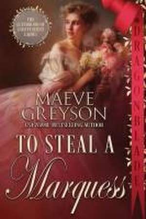 To Steal a Marquess de Maeve Greyson