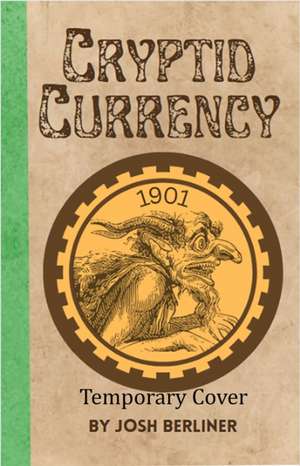 Cryptid Currency de Josh Berliner