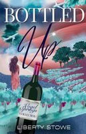 Bottled Up de Liberty Stowe