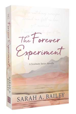 The Forever Experiment de Sarah A Bailey