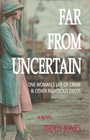 Far from Uncertain de Teddy Jones