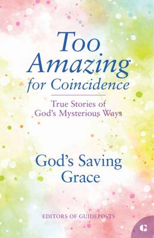 God's Saving Grace de Guideposts