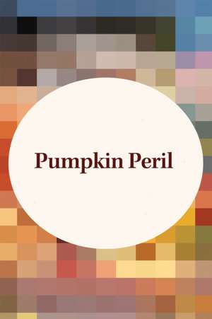 Pumpkin Peril de Elizabeth Penney