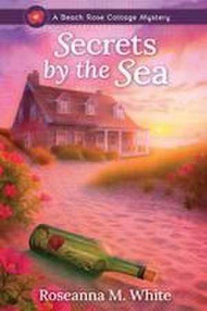 Secrets by the Sea de Roseanna M White