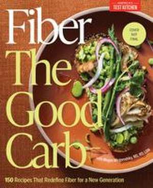Fiber: The Good Carb de America'S Test Kitchen