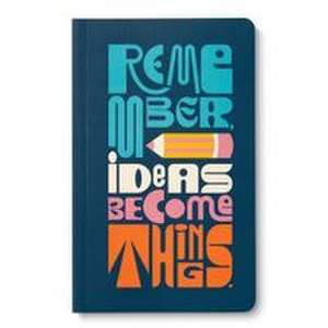 Write Now - Remember, Ideas Become Things de Tad Carpenter
