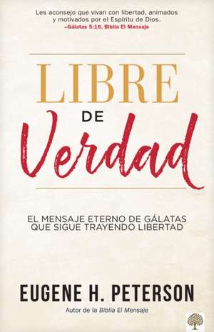 Libre de Verdad de Eugene H. Peterson
