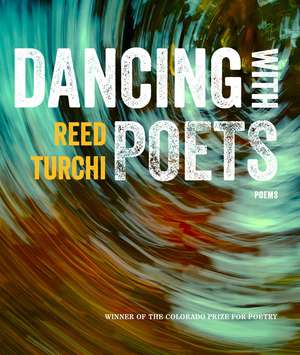 Dancing with Poets de Reed Turchi