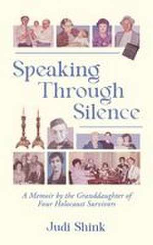 Speaking Through Silence de Judi Shink