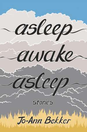 Asleep Awake Asleep de Jo-Ann Bekker